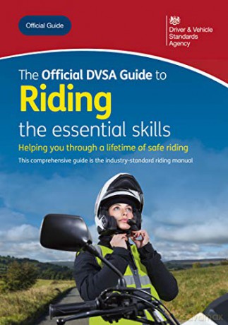 The official DVSA guide to riding: the essential skills - Driver and Vehicle Standards Agency [KSIĄŻKA]