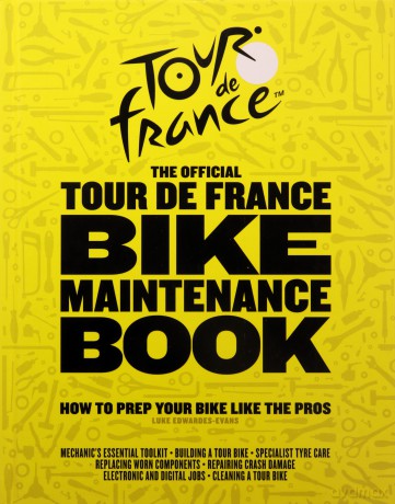 The Official Tour de France Bike Maintenance Book: How To Prep Your Bike Like The Pros - Luke Edwardes-Evans [KSIĄŻKA]