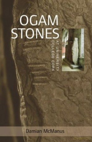 The Ogam Stones at University College Cork: No. 1 (University Heritage S.) - Damian McManus [KSIĄŻKA]