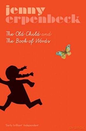 The Old Child And The Book Of Words - Jenny Erpenbeck [KSIĄŻKA]