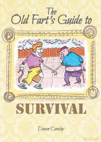 The Old Fart's Guide to Survival - Dawn Cawley [KSIĄŻKA]