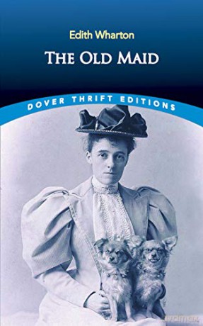 The Old Maid (Thrift Editions) - Edith Wharton [KSIĄŻKA]