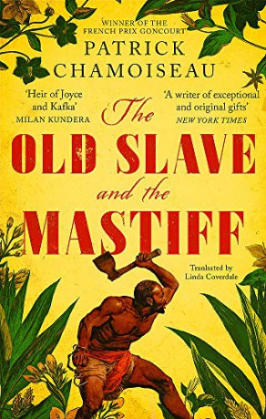 The Old Slave and the Mastiff - Patrick Chamoiseau [KSIĄŻKA]