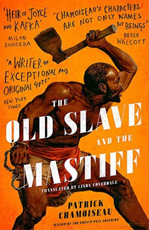 The Old Slave and the Mastiff: The gripping story of a plantation slave's desperate escape - Patrick Chamoiseau [KSIĄŻKA]