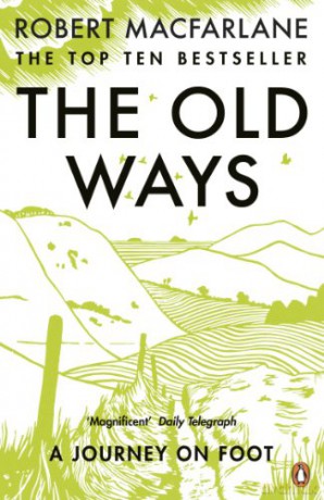 The Old Ways: A Journey on Foot - Robert Macfarlane [KSIĄŻKA]