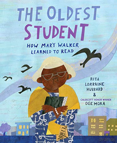 The Oldest Student: How Mary Walker Learned to Read - Rita Lorraine Hubbard [KSIĄŻKA]