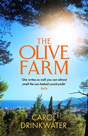 The Olive Farm: A Memoir of Life, Love and Olive Oil in the South of France - Carol Drinkwater [KSIĄŻKA]