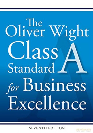 The Oliver Wight Class A Standard for Business Excellence - Inc. Oliver Wight International [KSIĄŻKA]