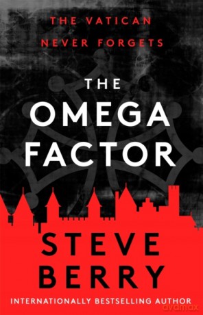 The Omega Factor: The New York Times bestseller, perfect for fans of Scott Mariani - Steve Berry [KSIĄŻKA]
