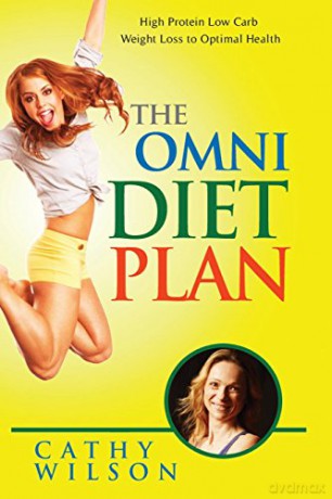 The Omni Diet Plan: High Protein Low Carb Weight Loss to Optimum Health - Cathy Wilson [KSIĄŻKA]