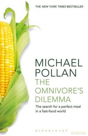 The Omnivore's Dilemma: The Search for a Perfect Meal in a Fast-Food World (reissued) - Michael Pollan [KSIĄŻKA]