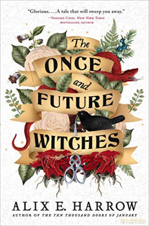 The Once and Future Witches - Alix E. Harrow [KSIĄŻKA]