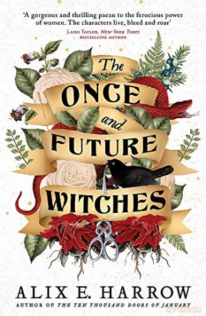 The Once and Future Witches - Alix E. Harrow [KSIĄŻKA]
