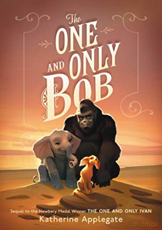 The One and Only Bob - Katherine Applegate [KSIĄŻKA]