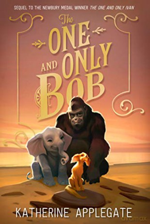 The One and Only Bob (The One and Only Ivan) - Katherine Applegate [KSIĄŻKA]
