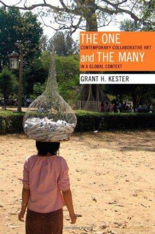 The One and the Many: Contemporary Collaborative Art in a Global Context - Grant H. Kester [KSIĄŻKA]