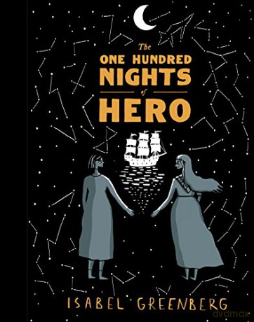 The One Hundred Nights of Hero - Isabel Greenberg [KSIĄŻKA]