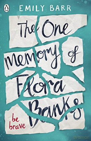 The One Memory of Flora Banks: Emily Barr - Emily Barr [KSIĄŻKA]