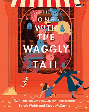 The One With The Waggly Tail: Favourite Rhymes from an Irish Childhood - Sarah Webb [KSIĄŻKA]