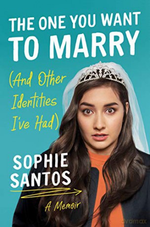 The One You Want to Marry (And Other Identities I've Had): A Memoir - Sophie Santos [KSIĄŻKA]