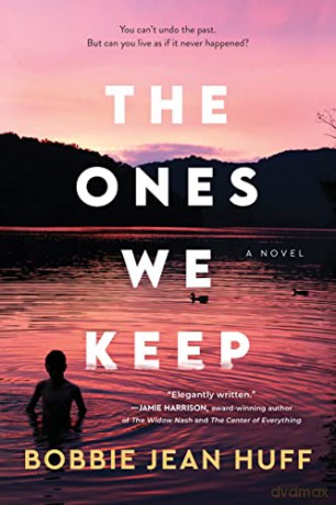 The Ones We Keep: A Novel - Bobbie Jean Huff [KSIĄŻKA]