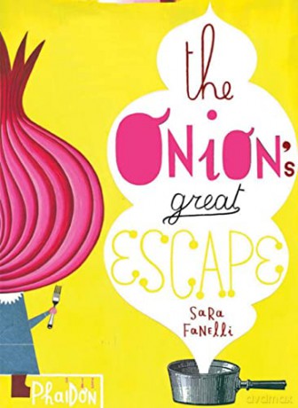 The Onion's Great Escape (Disappearing Books) - Sara Fanelli [KSIĄŻKA]