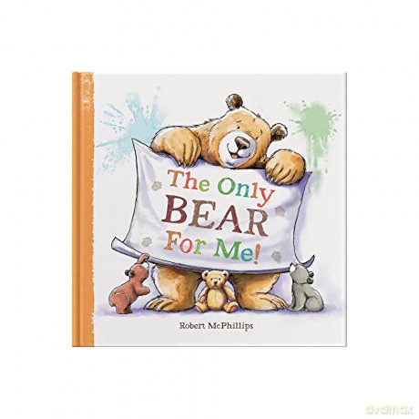The Only Bear For Me: A great story for children about their teddy bear - Robert McPhillips [KSIĄŻKA]