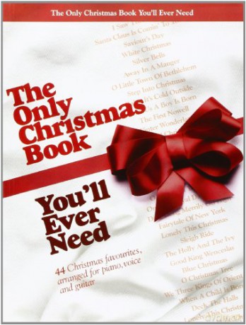 The Only Christmas Book You'll Ever Need (Piano, Vocal, Guitar) [KSIĄŻKA]