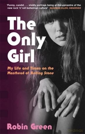 The Only Girl: My Life and Times on the Masthead of Rolling Stone - Robin Green [KSIĄŻKA]