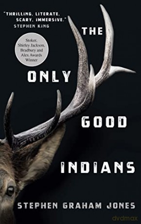 The Only Good Indians - Stephen Graham Jones [KSIĄŻKA]