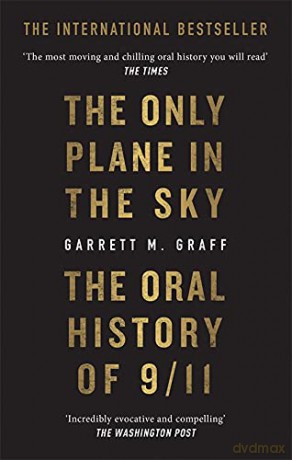 The Only Plane in the Sky: The Oral History of 9/11 on the 20th Anniversary - Garrett M. Graff [KSIĄŻKA]