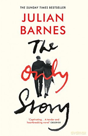 The Only Story: Julian Barnes - Julian Barnes [KSIĄŻKA]