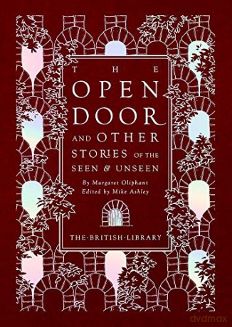 The Open Door: and Other Stories of the Seen and Unseen (British Library Hardback Classics) - Margaret Oliphant [KSIĄŻKA]