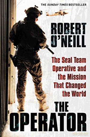 The Operator: The Seal Team Operative And The Mission That Changed The World - Robert O'Neill [KSIĄŻKA]