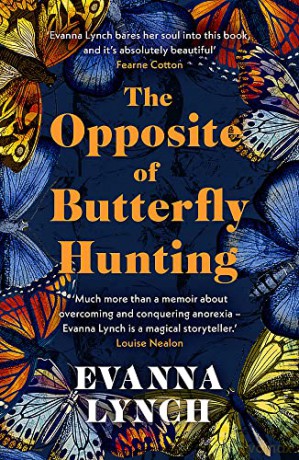 The Opposite of Butterfly Hunting: A powerful memoir of overcoming an eating disorder - Evanna Lynch [KSIĄŻKA]