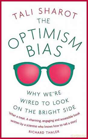 The Optimism Bias: Why we're wired to look on the bright side - Tali Sharot [KSIĄŻKA]