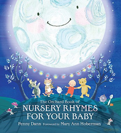 The Orchard Book of Nursery Rhymes for Your Baby - Penny Dann [KSIĄŻKA]