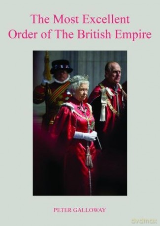 The Order of The British Empire: With a foreword by His Royal Highness the Duke of Edinburgh. - Peter Galloway [KSIĄŻKA]