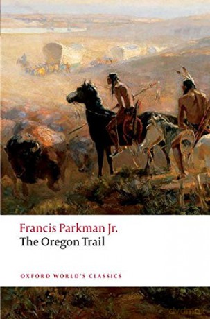 The Oregon Trail (Oxford World's Classics) - Francis Parkman Jr. [KSIĄŻKA]