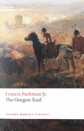 The Oregon Trail (Oxford World's Classics) - Francis Parkman Jr. [KSIĄŻKA]