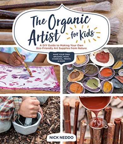 The Organic Artist for Kids: A DIY Guide to Making Your Own Eco-Friendly Art Supplies from Nature - Nick Neddo [KSIĄŻKA]