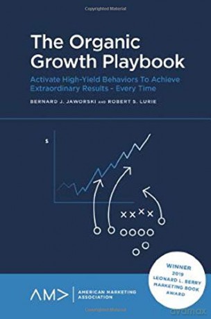 The Organic Growth Playbook: Activate High-Yield Behaviors To Achieve Extraordinary Results - Every Time (American Marketing Association) - Bernard Jaworski [KSIĄŻKA]