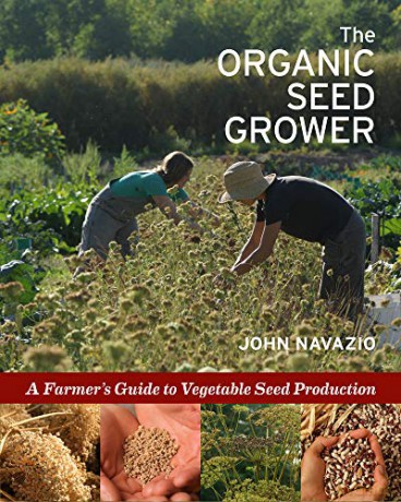 The Organic Seed Grower: A Farmer's Guide to Vegetable Seed Production - John [KSIĄŻKA]