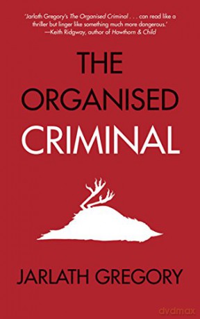The Organised Criminal - Jarlath Gregory [KSIĄŻKA]