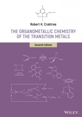The Organometallic Chemistry of the Transition Metals, 7th Edition - Robert H. Crabtree [KSIĄŻKA]