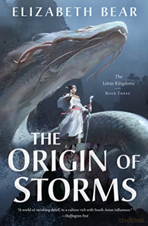 The Origin of Storms: The Lotus Kingdoms, Book Three: 3 - Elizabeth Bear [KSIĄŻKA]