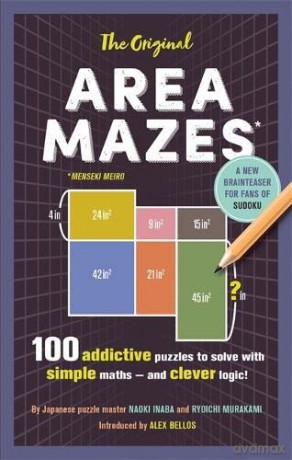 The Original Area Mazes: 100 addictive puzzles to solve with simple maths - and clever logic! - Naoki Inaba [KSIĄŻKA]