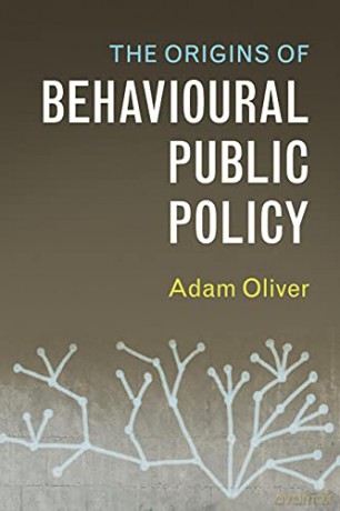 The Origins of Behavioural Public Policy - Adam Oliver [KSIĄŻKA]