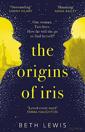 The Origins of Iris: The compelling, heart-wrenching and evocative new novel from Beth Lewis, longlisted for the Polari Prize 2022 - Beth Lewis [KSIĄŻKA]
