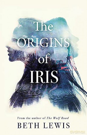 The Origins of Iris: The compelling, heart-wrenching and evocative new novel from Beth Lewis, longlisted for the Polari Prize 2022 - Beth Lewis [KSIĄŻKA]